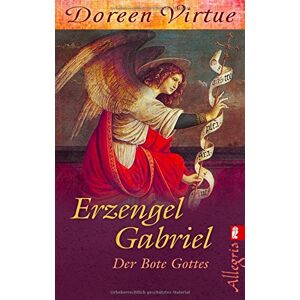 Erzengel Gabriel: Der Bote Gottes