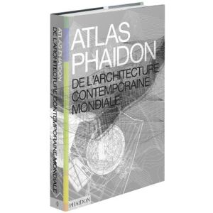 Atlas Phaidon De L'Architecture Contemporaine Mondiale