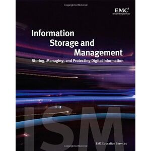 Information Storage And Management: Storing, Managing, And Protecting Digital Information: Storage Technology