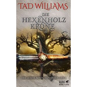 Tad Williams Der Letzte König Von Osten Ard / Die Hexenholzkrone 2: Der Letzte König Von Osten Ard 1