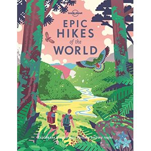 Epic Hikes Of The World (Lonely Planet)