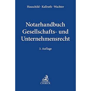 Armin Hauschild Notarhandbuch Gesellschafts- Und Unternehmensrecht