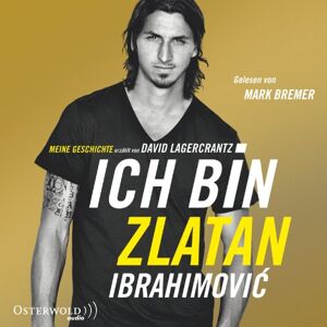 Ich Bin Zlatan: Meine Geschichte: 6 Cds