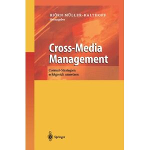 Björn Müller-Kalthoff Cross-Media Management: Content-Strategien Erfolgreich Umsetzen