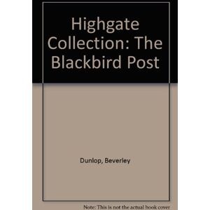 Beverley Dunlop Highgate Collection: The Blackbird Post Series 1