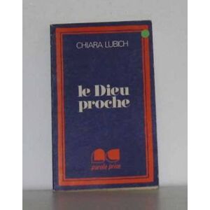 Chiara Lubich Le Dieu Proche