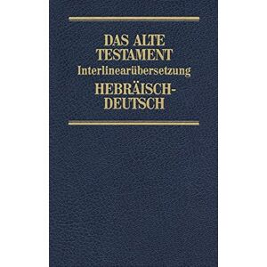Steurer, Rita Maria Das Alte Testament, Interlinearübersetzung, Hebräisch-Deutsch, Band 3