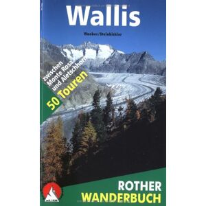 Michael Waeber Wallis. 50 Touren Zwischen Monte Rosa Und Aletschhorn
