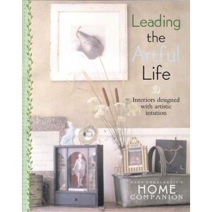 Leading The Artful Life Mary Engelbreit: Interiors Designed With Artistic Intuition (Home Companion Magazine)