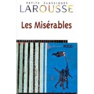 Les Miserables (Petits Classiques Larousse Texte Integral)