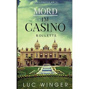 Luc Winger Roulette: Mord Im Casino (Saint-Tropez Krimi)