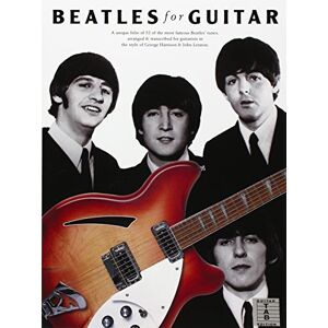 Beatles Guitar: A Unique Folio Of Fifty-Two Of The Most Famous Beatles' Tunes, Arranged And Transcribed For Guitarists In The Styles Of George Harrison And John Lennon