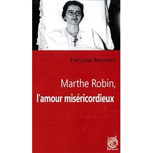 Marthe Robin, L'Amour Miséricordieux