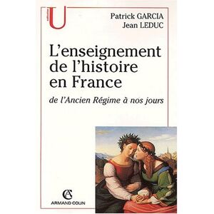 L'Enseignement De L'Histoire De France De L'Ancien Régime À Nos Jours