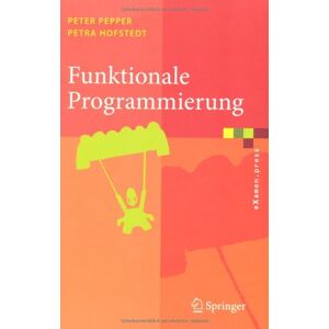 Funktionale Programmierung.: Sprachdesign Und Programmiertechnik