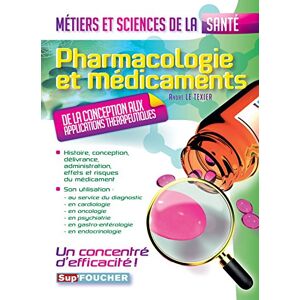 André Le Texier Pharmacologie Et Médicaments : De La Conception Aux Applications Thérapeutiques