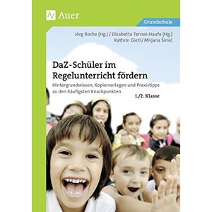 Daz-Schüler Im Regelunterricht Fördern Kl. 1+2: Hintergrundwissen, Kopiervorlagen Und Praxistipps Zu Den Häufigsten Knackpunkten (1. Und 2. Klasse)