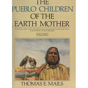 Mails, Thomas E. The Pueblo Children Of The Earth Mother