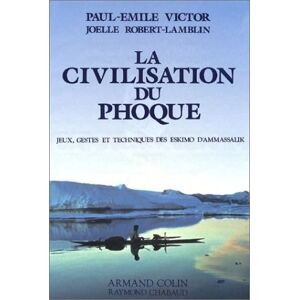 La Civilisation Du Phoque. Jeux Gestes Et (Colin Gr Dif Sc)