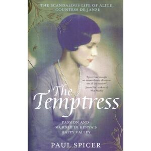 The Temptress: The Scandalous Life Of Alice, Countess De Janzé