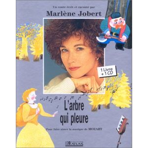 Marlène Jobert L'Arbre Qui Pleure : Pour Faire Aimer La Musique De Mozart (1 Livre + 1 Cd Audio) (Atlas) - Publicité