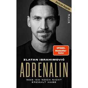 Adrenalin: Was Ich Noch Nicht Erzählt Habe   Offen Wie Nie: Die Neue Offizielle Autobiografie Des Fußball-Stars Und seller-Autors