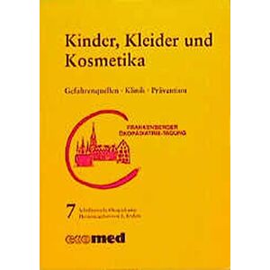 Erich Enders Schriftenreihe Ökopädiatrie / Gefahrenquellen - Klinik - Prävention: Schriftenreihe Ökopädiatrie / Kinder, Kleider Und Kosmetika: Gefahrenquellen - Klinik - Prävention