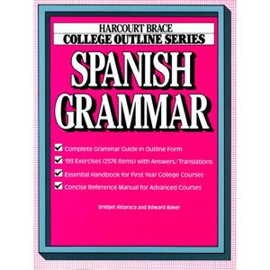 Bridget Aldaraca College Outline: Spanish Grammar: (College Outline Series) (Harcourt Brace Jovanovich College Outline Series)