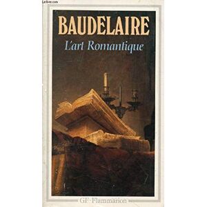 Baudelaire Curiosites Esthetiques/l'Art Romantique Et Autres Oeuvres Critiques (Fiction, Poetry & Drama) - Publicité