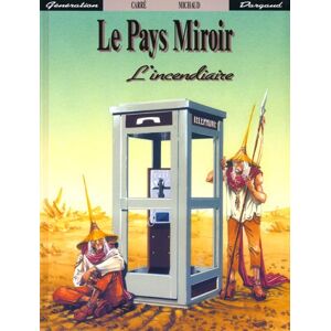 Carre Le Pays Miroir, N° 1 : L'Incendiaire (Pays Miroir (Le)