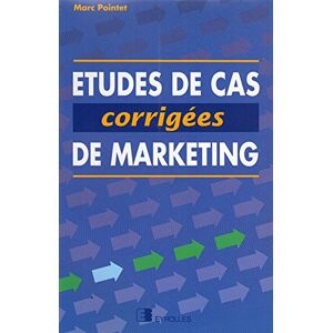 Marc Pointet Etudes De Cas Corrigées De Marketing - Publicité