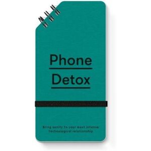 Phone Detox: Bring Sanity To Your Most Intense Technological Relationship