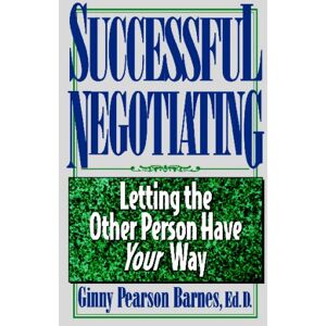 Successful Negotiating: Letting The Other Person Have Your Way