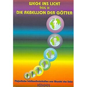 Wege Ins Licht, Tl.2, Die Rebellion Der Götter