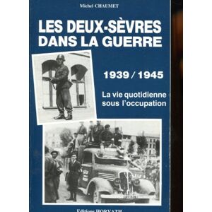 Les Deux-Sevres Dans La Guerre/1939-1945 (.)