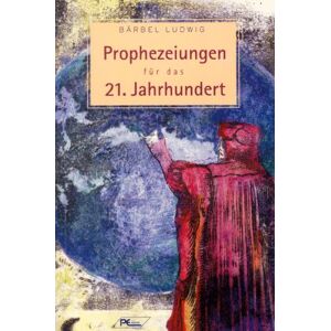 Bärbel Ludwig Prophezeiungen Für Das Einundzwanzigste Jahrhundert