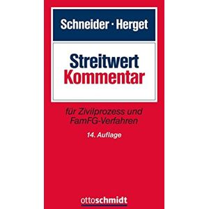 Egon Schneider Streitwert-Kommentar: Für Zivilprozess Und Famfg-Verfahren