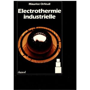 Orfeuil Electrothermie Industrielle : Fours Et Équipements Thermiques Électriques Industriels