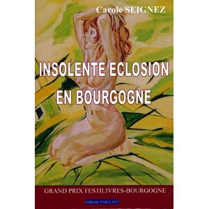 Carole Seignez Insolente Éclosion En Bourgogne