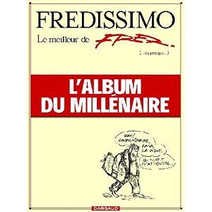 Issimo. Le Meilleur De Fred (Ou Presque). L'Album Du Millénaire (Fredissimo Inte)