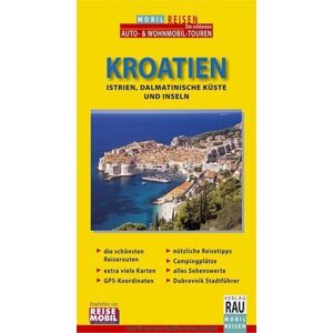 Werner Rau Mobil Reisen Reiseführer Kroatien: Istrien, Dalmatinische Küste Bis Dubrovnik Und Inseln - Publicité