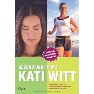 Katarina Witt Gesund Und Fit Mit Kati Witt: So Werden Auch Sie Fit Mit Dem Programm Der Erfolgreichsten Eiskunstläuferin Aller Zeiten