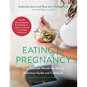 Eating For Pregnancy: Your Essential Month-By-Month Nutrition Guide And Cookbook