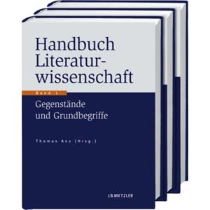 Thomas Anz Handbuch Literaturwissenschaft: Gegenstände - Konzepte - Institutionen