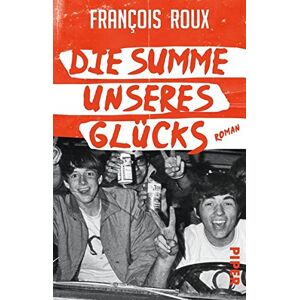 François Roux Die Summe Unseres Glücks: Roman