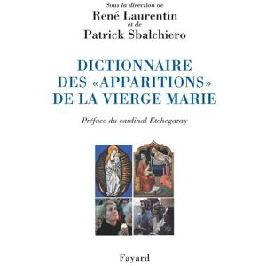 René Laurentin Dictionnaire Des Apparitions De La Vierge Marie : Inventaire Des Origines À Nos Jours. Méthodologie, Bilan Interdisciplinaire, Prospective