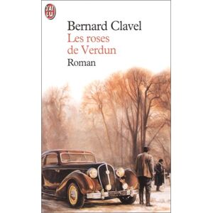 Bernard Clavel Les Roses De Verdun (Littérature Générale)