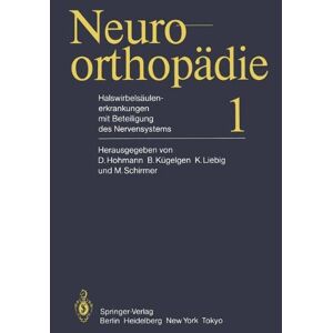 D. Hohmann Halswirbelsäulenerkrankungen Mit Beteiligung Des Nervensystems (Neuroorthopädie)