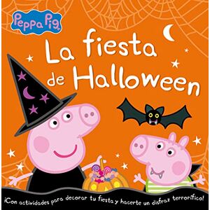 Peppa Pig. Un Cuento - La Fiesta De Halloween: Los Mejores Cuentos Infantiles Para Halloween