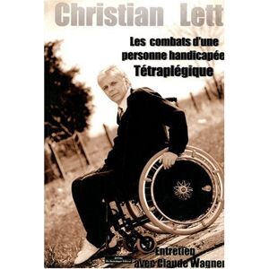 Christian Lett Les Combats D'Une Personne Handicapee Tetraplegique - Publicité